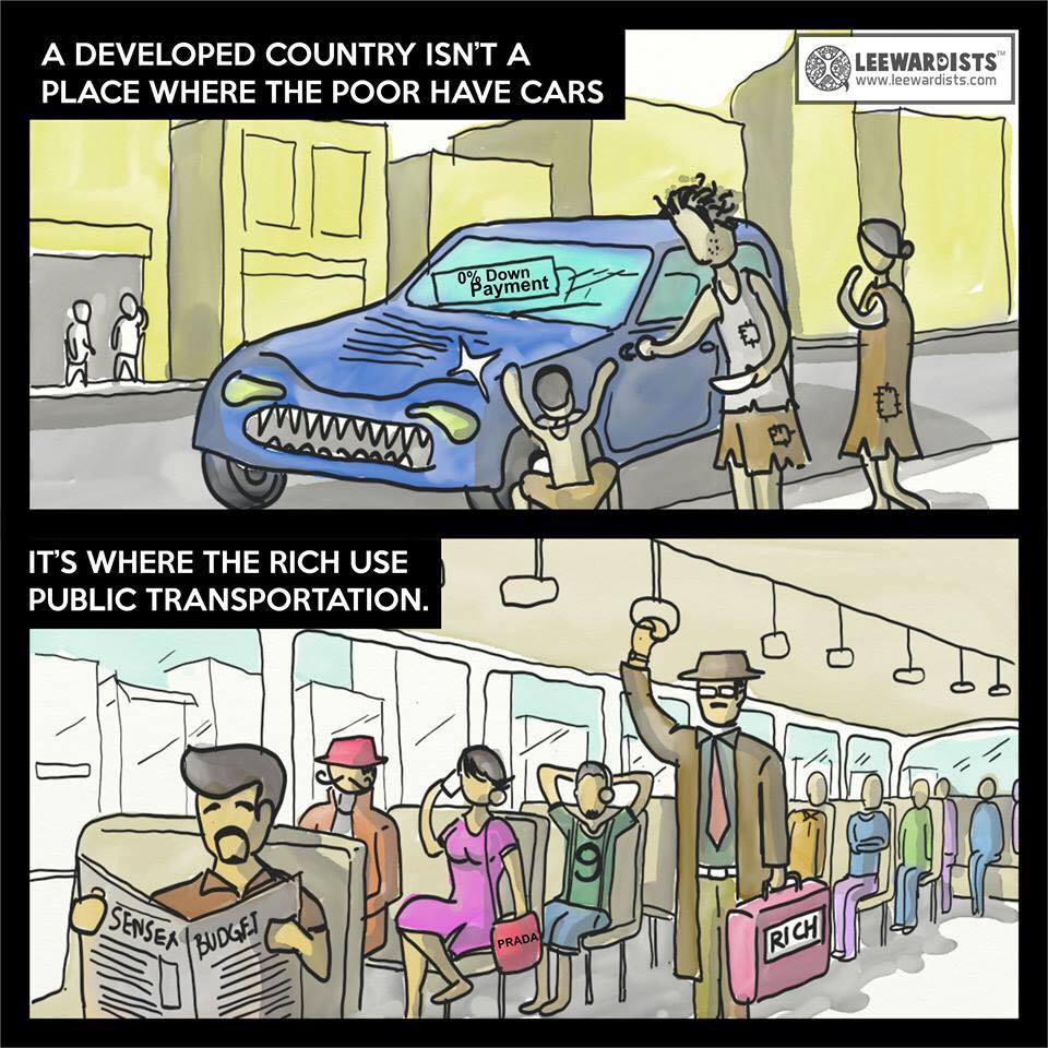 This meme is a satirical commentary on the relationship between the wealthy and the poor. It presents two contrasting scenarios: one where a person with a low income is struggling to afford a car with a 0% down payment, while a wealthy person is using public transportation. The text accompanying the images reads: "A developed country isn't a place where the poor have cars. It's where the rich use public transportation."